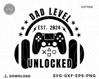 Dad Level Unlocked 2024 Svg Png,fathers day svg,gaming svg,father and son svg,dad svg,game controller svg,Svg files for cricut