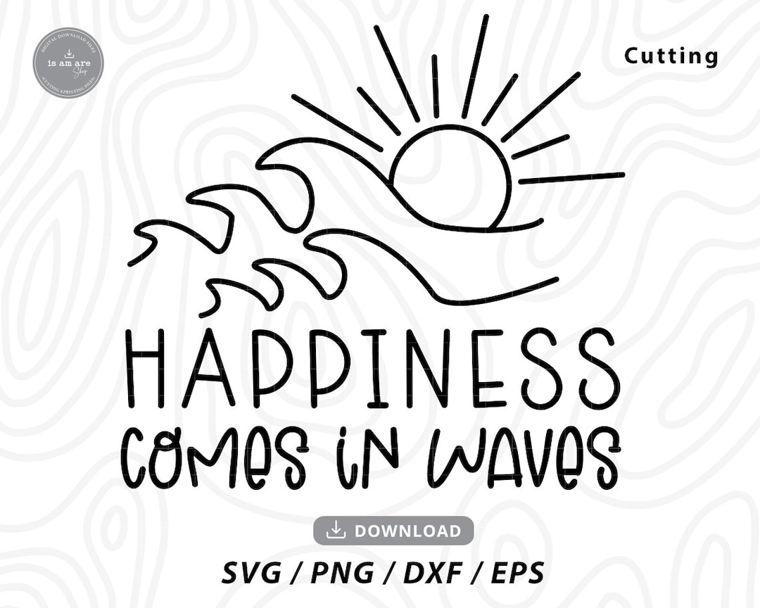 Happiness Comes in Waves Svg,summer Svg,inspirational Svg,waves Svg