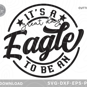 É um ótimo dia para ser uma águia Svg, mascote da escola svg, professor svg, Eagle svg, Eagle shirt svg, cheerleader svg, arquivos Svg para cricut