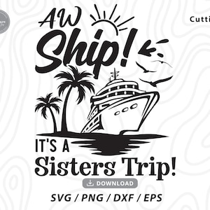 Aw Ship It's A Sisters Trip Svg,Geburtstagsshirt,Geburtstagsshirt Svg,Geburtstagsshirt,Schwestern Kreuzfahrt Svg,Svg