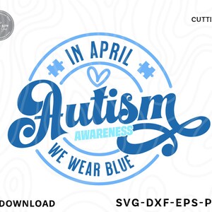 Autisme bewustzijn SVG PNG, in april dragen we blauwe autisme bewustzijn SVG, autisme aanvaarding, autisme SVG, autisme shirt SVG, SVG-bestanden voor cricut