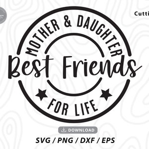 Madre e figlia Migliori amiche per la vita Svg, migliori amiche svg, festa della mamma svg, madre figlia svg, mamma vita svg, file Svg per cricut