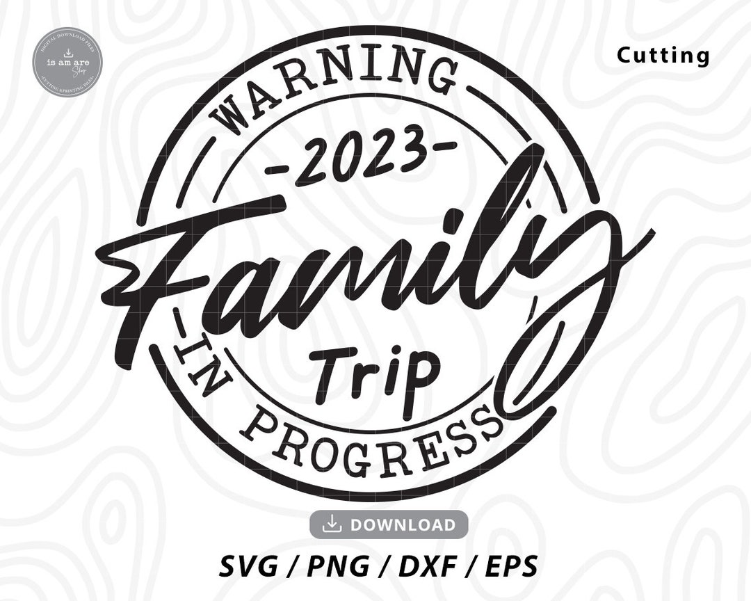 Warning Family Trip in Progress Svg 2023 Family Trip Svg - Etsy Canada