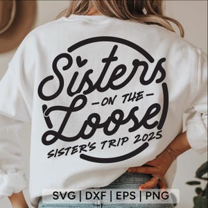 Viaje de chicas de Sisters On The Loose svg, fin de semana de chicas svg, viaje de chicas svg, vacaciones familiares svg, camiseta de campamento svg, archivos svg para cricut