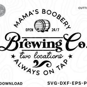 Brewing Co SVG PNG, Mama boobery svg, Baby Shower svg,boy mom svg,mom shirt svg,funny baby svg,funny mama svg,Svg files for cricut