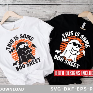 May include: Two t-shirts, one white and one black, each featuring a Halloween-themed design. The design includes a ghost wearing sunglasses, bats, and the phrase "THIS IS SOME BOO SHEET" in white text. The image also includes the text "BOTH DESIGNS INCLUDED!"