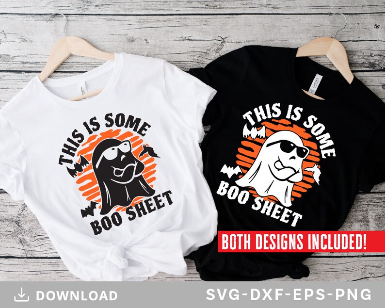 May include: Two t-shirts, one white and one black, each featuring a Halloween-themed design. The design includes a ghost wearing sunglasses, bats, and the phrase "THIS IS SOME BOO SHEET" in white text. The image also includes the text "BOTH DESIGNS INCLUDED!"
