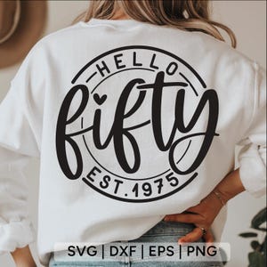 Hello Fifty SVG,50th birthday svg,birthday shirt svg,happy birthday svg,50 birthday svg, Est 1975 Svg,50th svg,Svg files for cricut