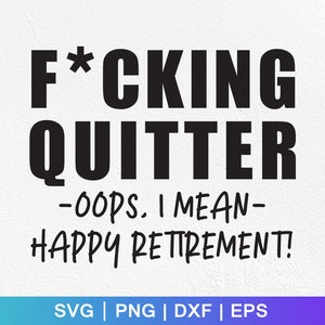 Putain de renoncement heureux retraite SVG, SVG drôle de retraite, SVG de retraite heureuse, cadeau de retraite, fichier de coupe pour Cricut
