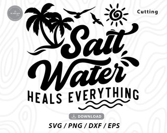 Salzwasser heilt alles SVG: Beach Life Design (Digitaler Download)