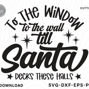Funny Santa Decks Halls SVG: Christmas Shirt Design (Digital Download)