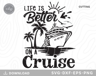La vida es mejor en un crucero SVG: Diseño de camiseta para vacaciones familiares (descarga digital)
