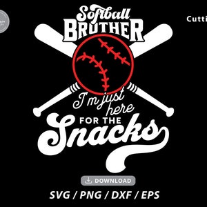 Softball Bruder SVG, ich bin nur hier für die Snacks SVG, Softball-Svg-Dateien, Softball-Team svg, Softball Shirt SVG, svg-Dateien für Cricut