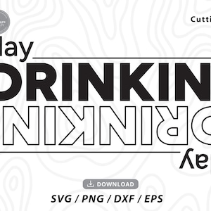 Day Drinkin&#39; SVG,Day Drinking SVG,Alcohol svg, Camping svg,Summer Svg,popular svg,day drinking shirt svg,svg files for cricut