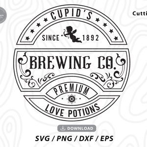 Cupid&#39;s Brewing Co. SVG: Valentine&#39;s Day Design (Digital Download)
