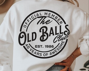 40th Birthday SVG: Old Balls Club Design (Digital Files)