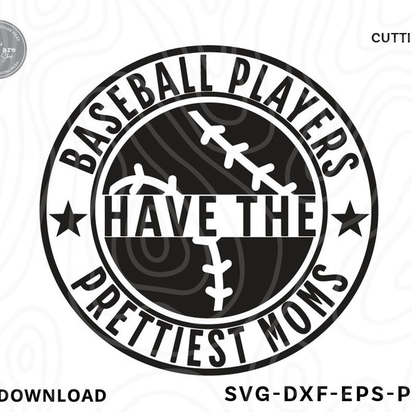 Baseball Mom SVG PNG,Baseball Players Have The Prettiest Moms Svg,baseball svg,baseball life svg,mom baseball shirt svg,svg files for cricut