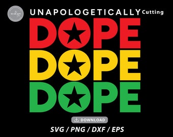 Unapologetically Dope SVG, Black History, Juneteenth (Digital Download)
