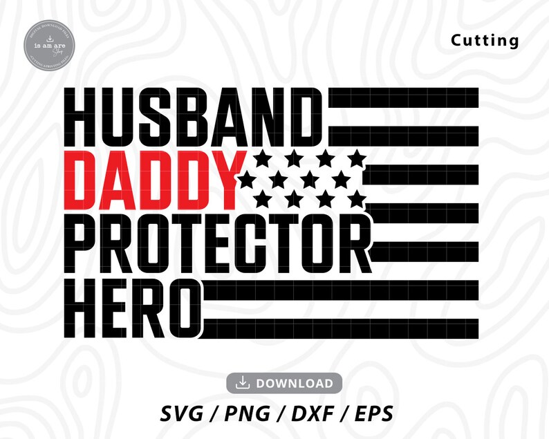 Op de afbeelding: Zwart en rood grafisch ontwerp met de tekst "Husband Daddy Protector Hero" en een Amerikaans vlagontwerp.