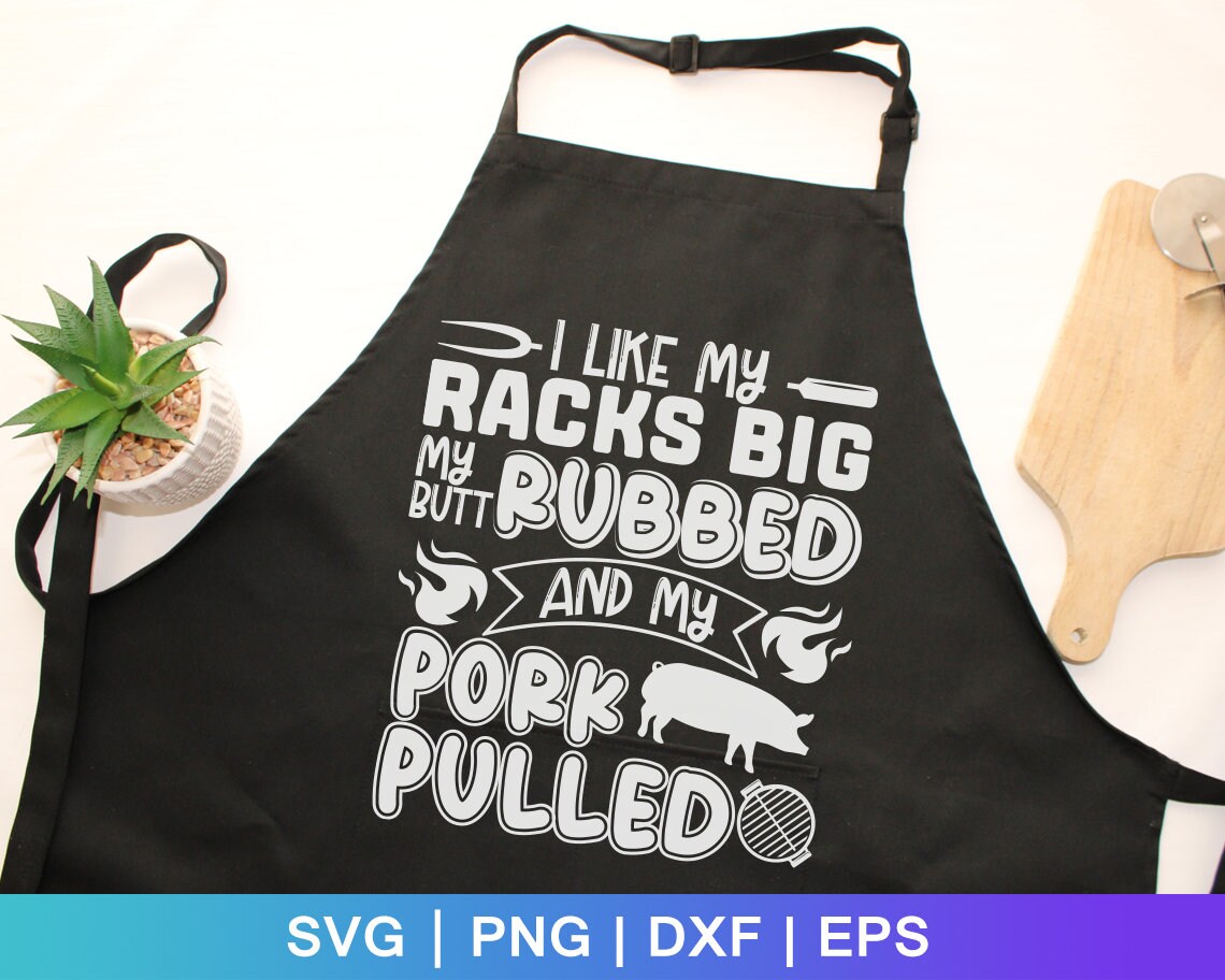 I Like My Racks Big SVG: Funny BBQ Grill Design (digital Download) - Etsy