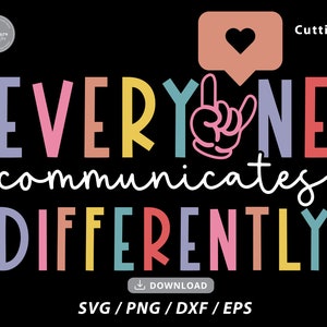 May include: A colourful text graphic that reads "Everyone communicates differently" with a pink hand making a rock and roll sign and a pink speech bubble with a black heart. The text "Cutting" appears in the top right corner.