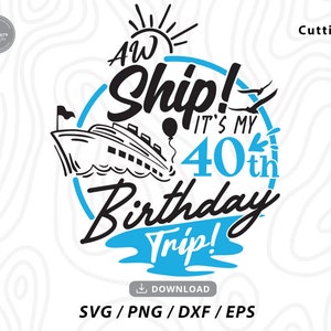 Ah, navio, é minha viagem de 40 anos SVG, navio de cruzeiro SVG, cruzeiro de aniversário svg, camisa de 40 anos, aniversário de 40 anos engraçado, arquivos SVG para cricut