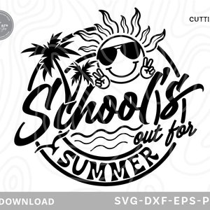 School's Out For Summer svg, último día de clases, verano svg, maestro svg, camisa de maestro svg, maestro divertido svg, archivos svg para cricut