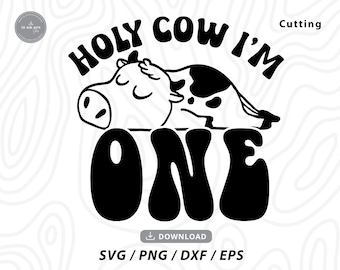Holy Cow I'm One SVG: First Birthday Design (Digital Download)