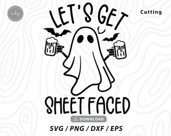 Let's Get Sheet Faced Ghost SVG, Funny Halloween Shirt, Cricut Files (Digital Download)