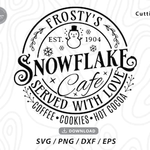 Frosty&#39;s Snowflake Cafe Svg,christmas svg,snowman svg,frosty the snowman,christmas sign svg,christmas decor svg,svg files for cricut