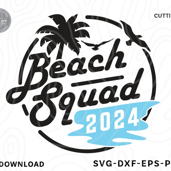 Beach Squad 2024 SVG PNG,family trip svg,girls trip svg,family vacation svg,girls weekend svg,summer svg,beach svg,svg file for cricut
