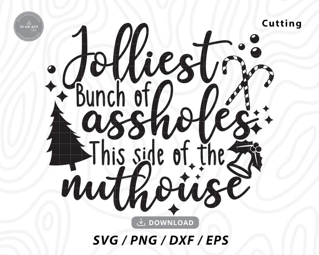 Jolliest Bunch of Assholes SVG, Funny Christmas Shirt Design (digital ...
