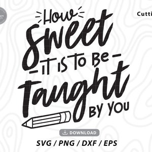 May include: Black and white graphic design with the text "How Sweet It Is To Be Taught By You" and a pencil illustration.  The text is in a handwritten style.