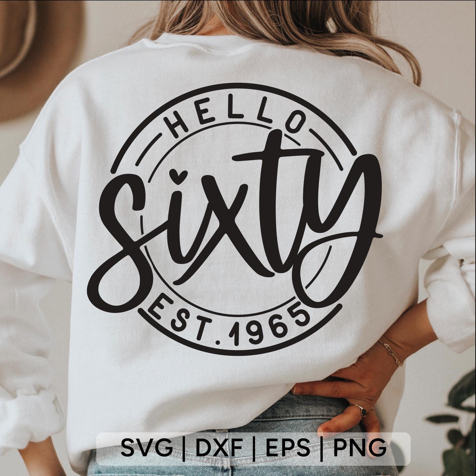 Hello Sixty SVG: 60th Birthday Shirt Design (Digital Download)