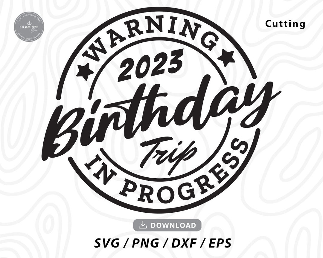 Warning Birthday Trip 2023 Svg birthday Trip Svg family Shirts Svg warning-birthday-trip-2023-svg-birthday-trip-svg-family-shirts-svg
