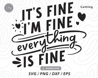 It's Fine SVG, Funny Christmas Shirt Design (Digital Download)