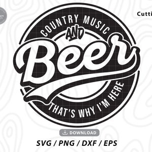 Música country svg, música country e cerveja É por isso que estou aqui SVG, reprodutor de música svg, camisa de música country, decoração country, arquivos svg para cricut