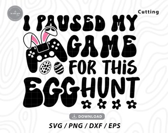 Ich habe mein Spiel für diese Eiersuche SVG angehalten, Oster-Shirt svg, Kinder Ostern svg, Osterhasen-Svg, Ostern-Videospiel-Svg, Kinder, Dateien für Cricut