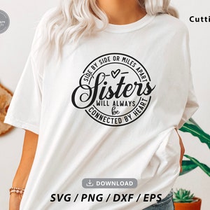 Sisters Svg,side by Side or Miles Apart Sisters Will Always Be ...