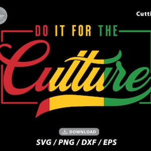 Do It For The Culture SVG: Juneteenth Design (Digital Download)