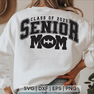 Senior Football Mom Svg,senior 2025 svg,football mom shirt svg,football shirt svg,senior mom svg,senior mom shirt svg,svg files for cricut