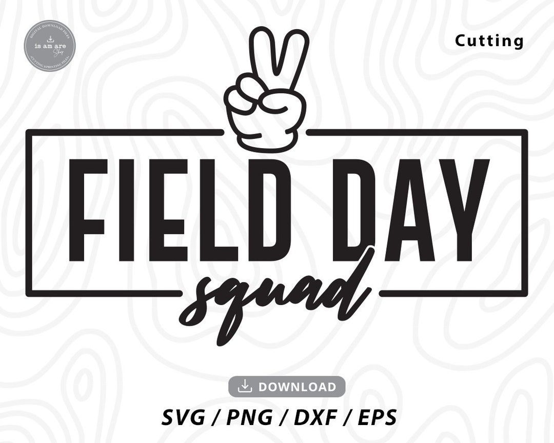 Field Day Squad Svg,field Day Svg,last Day of School Svg,end of School