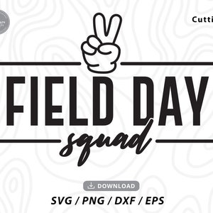 Field Day Squad Svg,field day svg,last day of school svg,end of school svg,field day shirt svg,teacher shirt svg,svg files for cricut