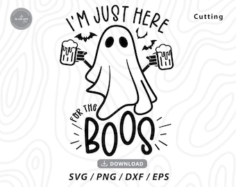 Fantasma divertido de Halloween SVG: Solo estoy aquí por los abucheos (Descarga digital)