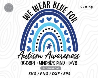 We Wear Blue For Autism Awareness SVG,autism awareness,autism acceptance,rainbow svg,autism shirt svg,svg files for cricut