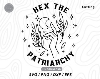 Hex the Patriarchy SVG: Witchy Gothic Halloween Design (Digital Download)