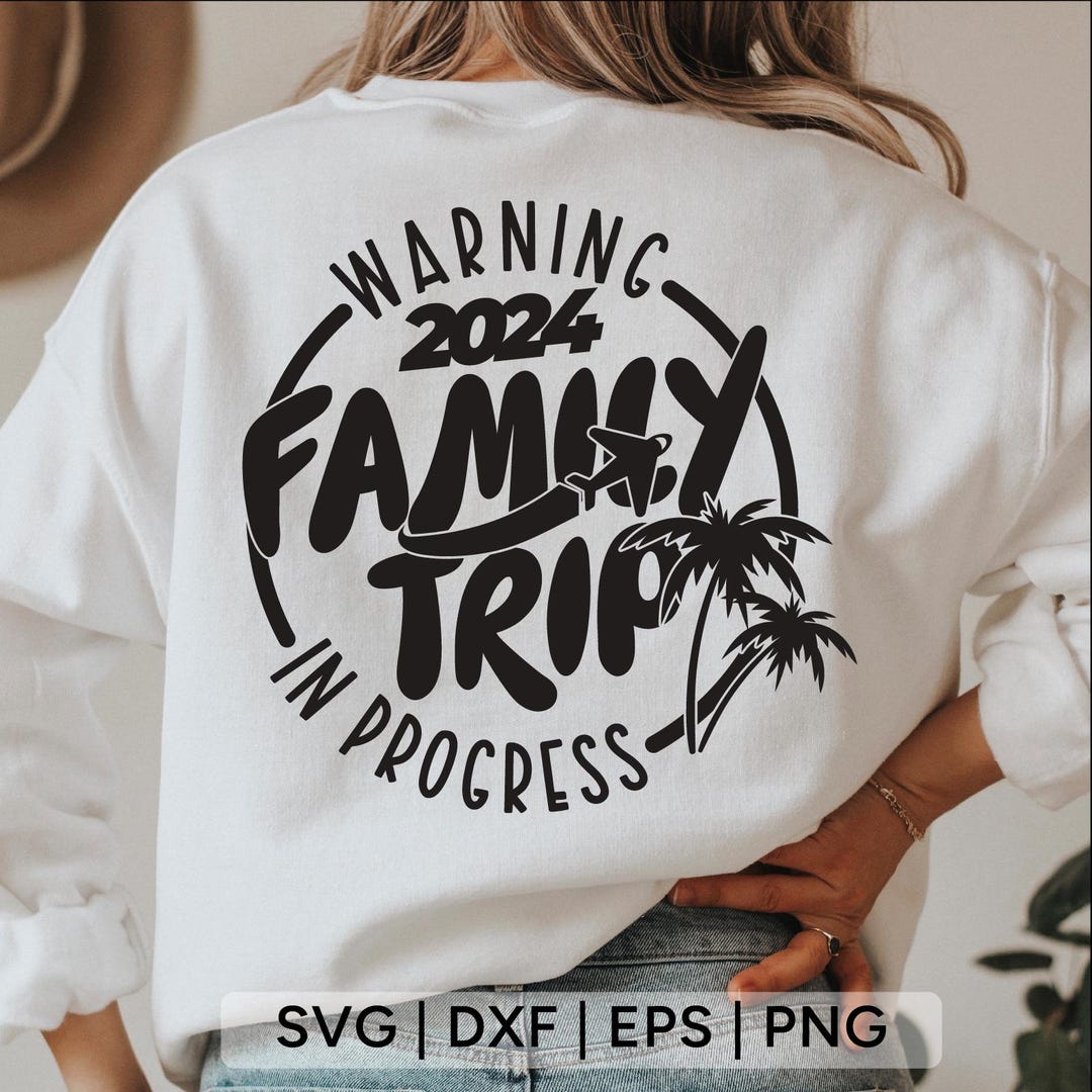 Warning Family Trip in Progress Svg, 2024 Family Trip Svg, Trip in ...