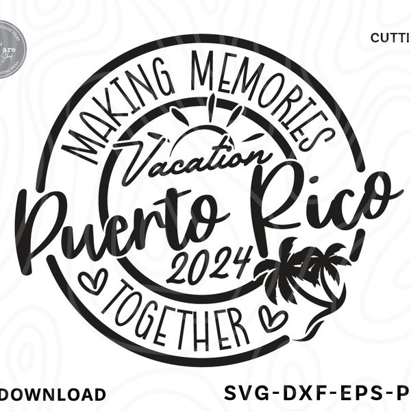 Puerto Rico 2024 SVG PNG,Puerto Rico Vacation 2024 Svg,Puerto Rico svg,beach svg,family trip svg,Puerto Rico shirt svg,svg files for cricut