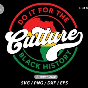 Do It For The Culture SVG: Black History Design (Digital Download)