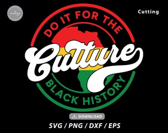 Do It For The Culture SVG: Black History Design (Digital Download)